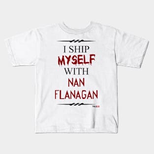 I ship myself with Nan Flanagan Kids T-Shirt